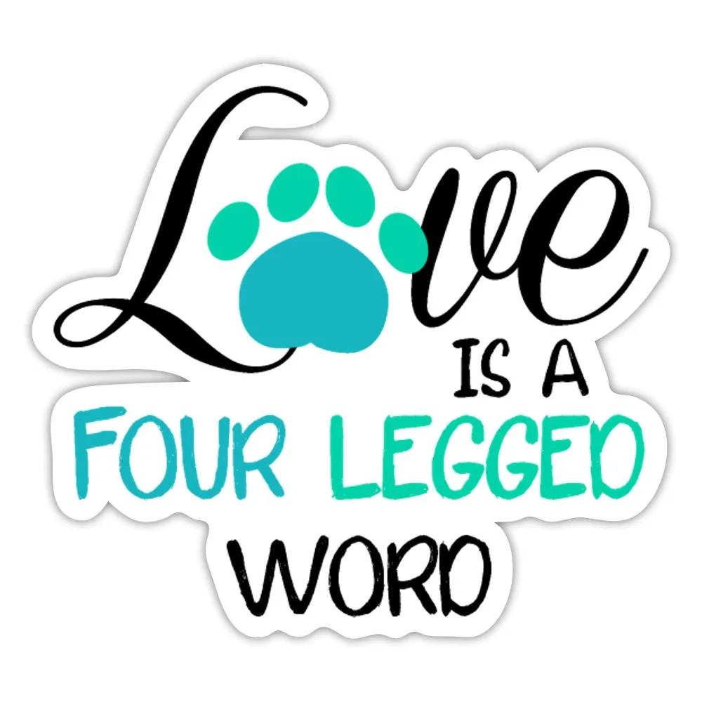 Love Is A Four Legged Word Sticker