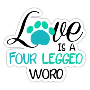 Love Is A Four Legged Word Sticker
