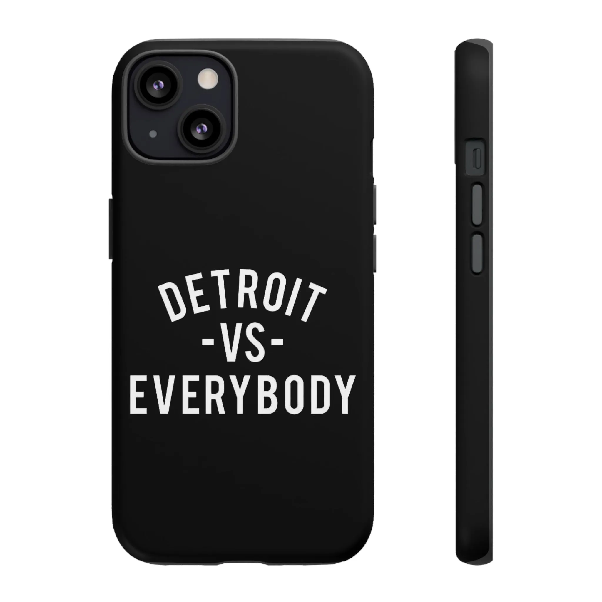 Phone Cases - Detroit -vs- Everybody Tough Cases