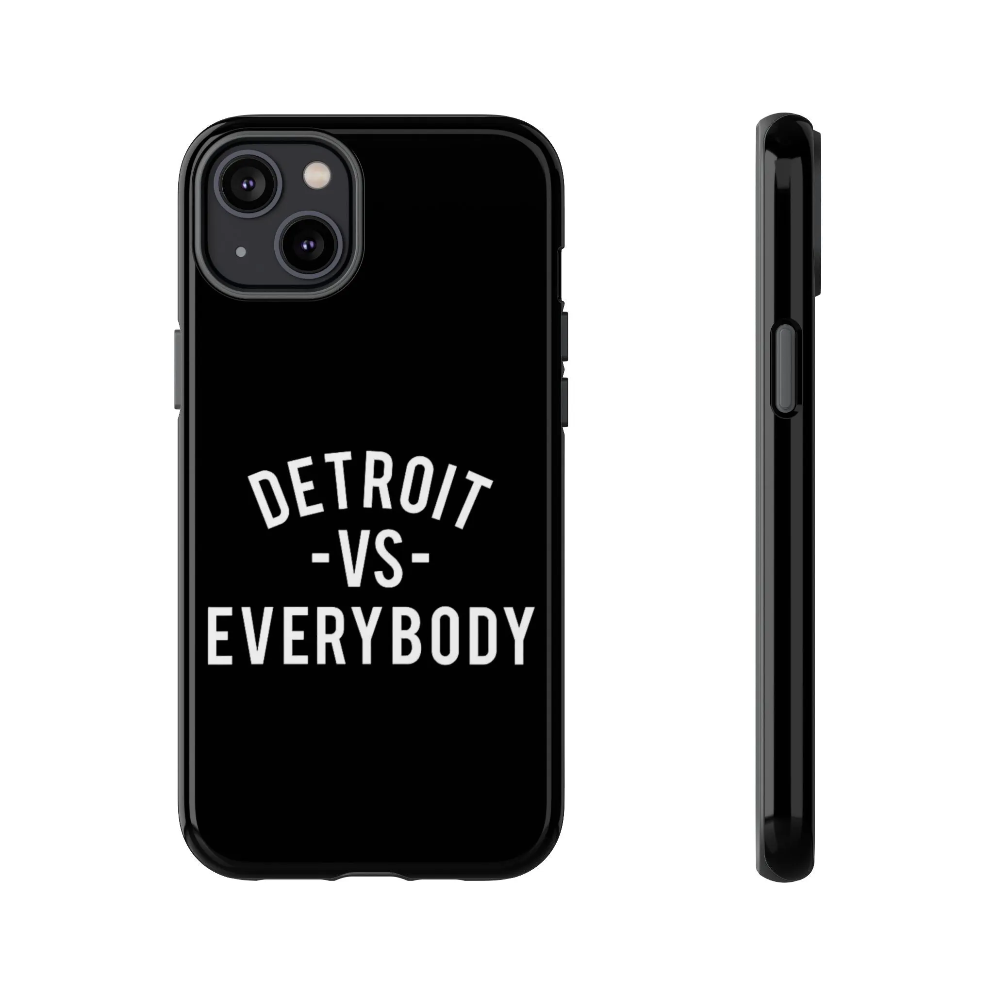Phone Cases - Detroit -vs- Everybody Tough Cases