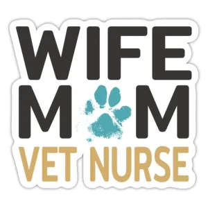 Wife, Mom, Vet Nurse Sticker